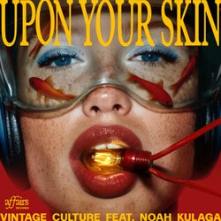 Upon Your Skin — Vintage Culture, Noah Kulaga